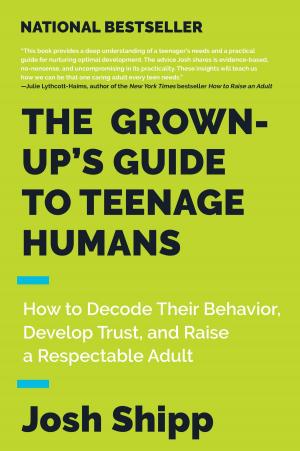 Cover of the book The Grown-Up's Guide to Teenage Humans by Aubrey Marcus