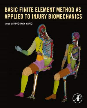 Cover of the book Basic Finite Element Method as Applied to Injury Biomechanics by Yasunori Machida, Chentao Lin, Fuyuhiko Tamanoi