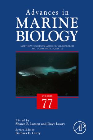 Cover of the book Northeast Pacific Shark Biology, Research and Conservation Part A by S. Niggol Seo