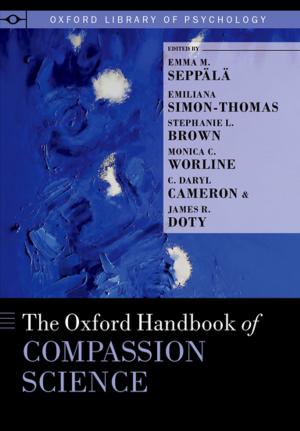 bigCover of the book The Oxford Handbook of Compassion Science by 