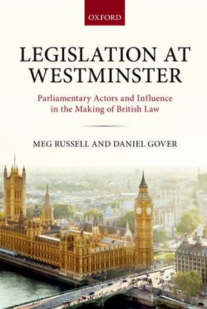 Cover of the book Legislation at Westminster by Robert Truswell