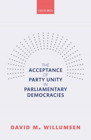 Cover of the book The Acceptance of Party Unity in Parliamentary Democracies by Graeme Salaman, John Storey
