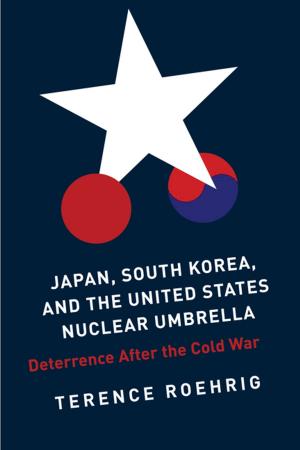 Cover of the book Japan, South Korea, and the United States Nuclear Umbrella by Frederic G. Reamer