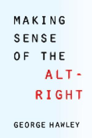 Cover of the book Making Sense of the Alt-Right by Kari Weil