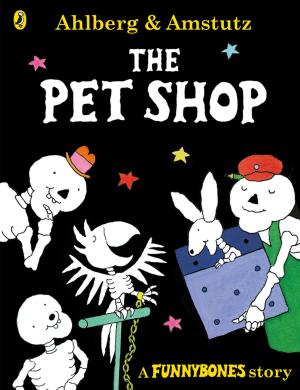 Cover of the book Funnybones: The Pet Shop by Karen Scott