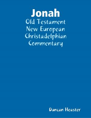 Cover of the book Jonah: Old Testament New European Christadelphian Commentary by Peculiar Medinus