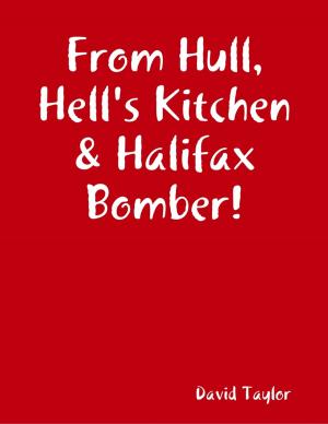 Book cover of From Hull, Hell's Kitchen & Halifax Bomber!