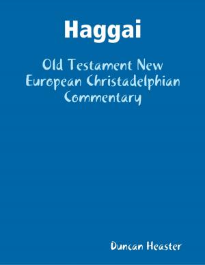 Cover of the book Haggai: Old Testament New European Christadelphian Commentary by Javin Strome