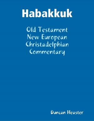 Cover of the book Habakkuk: Old Testament New European Christadelphian Commentary by Brian Maurice Woodrow
