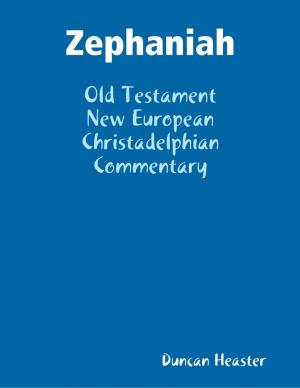 Cover of the book Zephaniah: Old Testament New European Christadelphian Commentary by Ian Shimwell