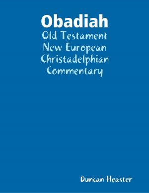 Cover of the book Obadiah: Old Testament New European Christadelphian Commentary by El David, Manuel A. Melendez