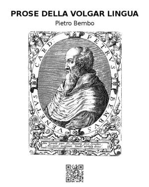 Cover of the book Prose della volgar lingua by Silvio Pellico
