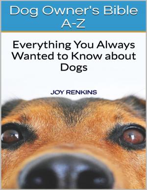 bigCover of the book Dog Owners Bible A-Z: Everything You Always Wanted to Know About Dogs by 