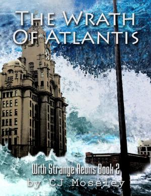 Cover of the book The Wrath of Atlantis: With Strange Aeons Book 2 by Mike Hockney