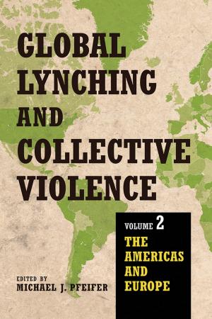Cover of the book Global Lynching and Collective Violence by Robert W. Cherny