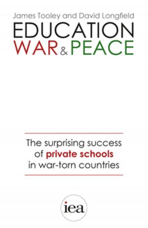 Cover of the book Education, War and Peace: The Surprising Success of Private Schools in War-Torn Countries by Andrew Sentance