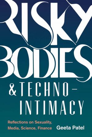 Cover of the book Risky Bodies & Techno-Intimacy by Yuka Suzuki, K. Sivaramakrishnan