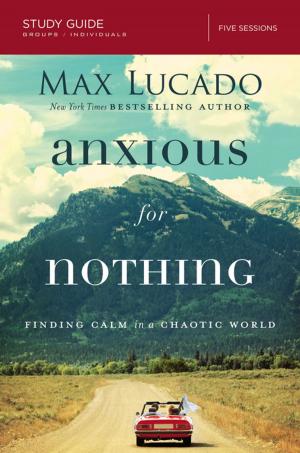 Cover of the book Anxious for Nothing Study Guide by J.D. Payne