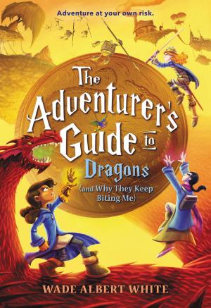 Cover of the book The Adventurer's Guide to Dragons (and Why They Keep Biting Me) by Kirsten Mayer