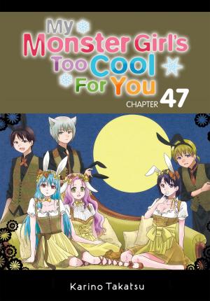 Book cover of My Monster Girl's Too Cool for You, Chapter 47