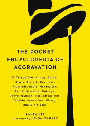 Cover of the book The Pocket Encyclopedia of Aggravation by Bill Shapiro, Naomi Wax