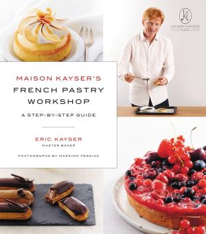 Cover of the book Maison Kayser's French Pastry Workshop by Karen Adler, Judith Fertig
