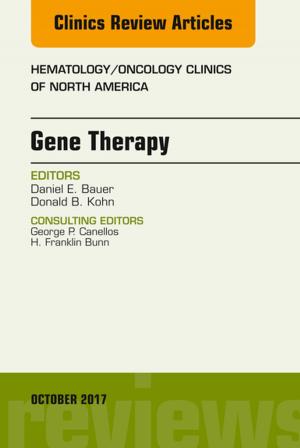 Cover of the book Gene Therapy, An Issue of Hematology/Oncology Clinics of North America, E-Book by Gaetano Rocco, MD, FRCS (Ed), FETCS, FCCP