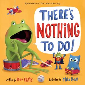 Cover of the book There's Nothing to Do! by Rachel Swaby