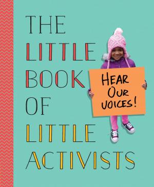 Cover of the book The Little Book of Little Activists by Richard Peck