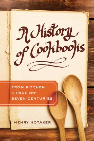 Cover of the book A History of Cookbooks by Laura Pulido, Wendy Cheng, Laura R. Barraclough