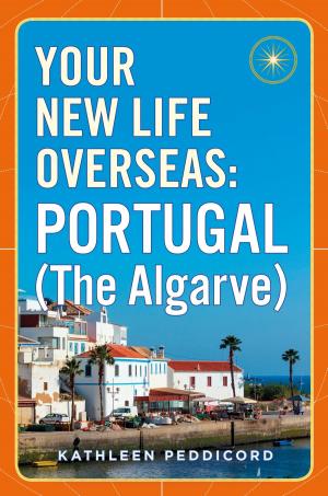 bigCover of the book Your New Life Overseas: Portugal (The Algarve) by 