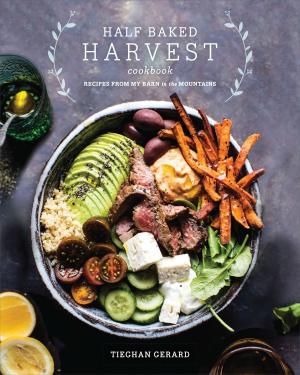 Cover of the book Half Baked Harvest Cookbook by Liz Vaccariello, Cynthia Sass