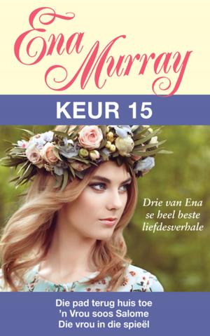 Cover of the book Ena Murray Keur 15 by Wilna Adriaanse