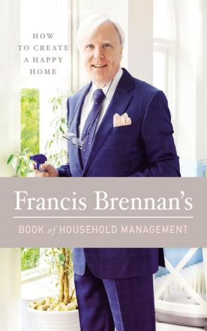 Cover of the book Francis Brennan's Book of Household Management by Martin Ridge, Gerard Cunningham