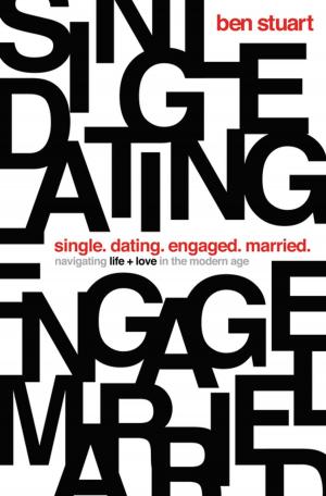 Cover of the book Single, Dating, Engaged, Married by Alex Seeley