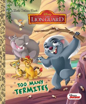 Cover of the book Too Many Termites (Disney Junior: The Lion Guard) by Dr. Seuss