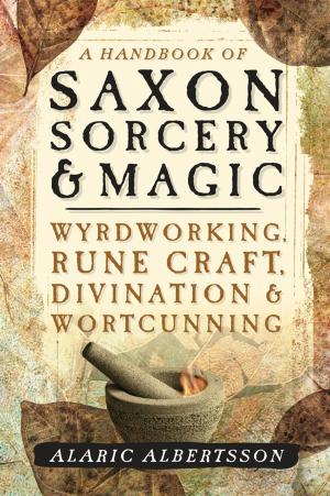 Cover of the book A Handbook of Saxon Sorcery & Magic by Skye Alexander