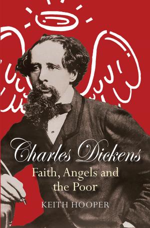 Cover of the book Charles Dickens: Faith, Angels and the Poor by Professor Robert White FRS