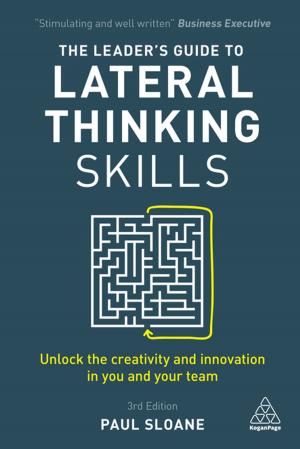 Cover of the book The Leader's Guide to Lateral Thinking Skills by Jo Owen