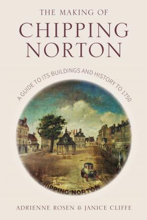 Cover of the book Making of Chipping Norton by Reg Fearman, Philip Dalling
