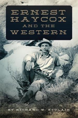 Cover of the book Ernest Haycox and the Western by Miguel León-Portilla