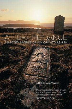 Cover of the book After the Dance by William Mackenzie, Alasdair Maclean