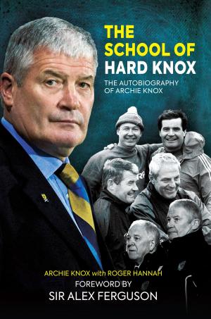 Cover of the book The School of Hard Knox by Roger Hutchinson