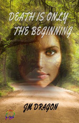 Cover of the book Death Is Only the Beginning by Angela Koenig