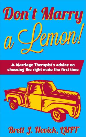 Cover of the book Don't Marry a Lemon!: A Marriage Therapist's advice on choosing the right mate the first time by Lonna Weidemann