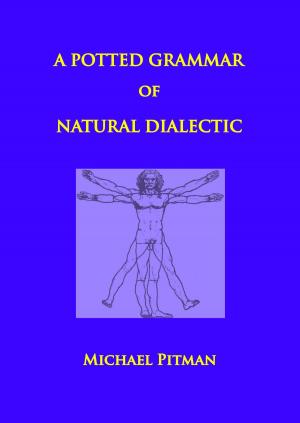 Cover of A Potted Grammar of Natural Dialectic
