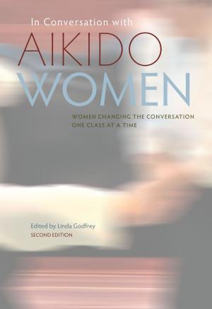 Cover of the book In Conversation with Aikido Women by Bakari Akil II, Ph.D.