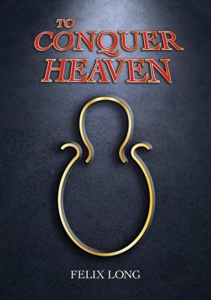 Cover of the book To Conquer Heaven by Shauna Aura Knight