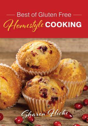 Cover of the book Best of Gluten Free Homestyle Cooking by Nelly Baker
