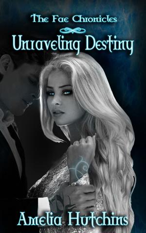 Cover of the book Unraveling Destiny by Amelia Hutchins